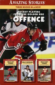 Great Hockey Players of the Golden Age: Offence (Box Set) (Amazing Stories)