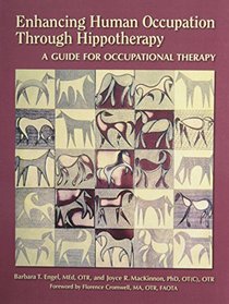 Enhancing Human Occupation Through Hippotherapy: A Guide for Occupational Therapy