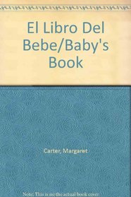 El Libro Del Bebe/Baby's Book (Spanish Edition)