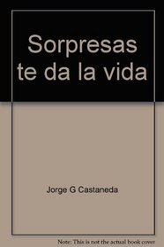Sorpresas te da la vida--: Mexico, fin de siglo (Nuevo siglo) (Spanish Edition)