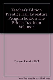 Teacher's Edition Prentice Hall Litreature Penguin Edition The British Tradition Volume 1