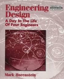 Engineering Design: A Day in the Life of Four Engineers (Prentice Hall Modular Series for Engineering)