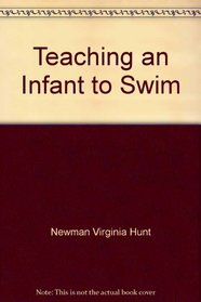 Teaching an Infant to Swim