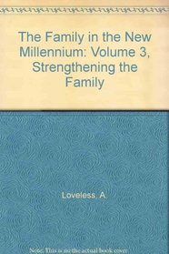 The Family in the New Millennium: Volume 3, Strengthening the Family (Praeger Perspectives)
