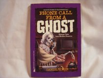 Phone Call from a Ghost: Strange Tales from Modern America