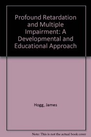 Profound Retardation and Multiple Impairment: A Developmental and Educational Approach