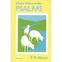 Choice Notes on the Psalms (F. B. Meyer Memorial Library)