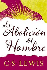 La abolicin del hombre (Spanish Edition)