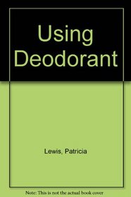Using Deodorant