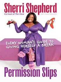 Permission Slips: Every Woman's Guide to Giving Herself a Break (Thorndike Press Large Print African American Series)