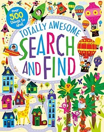Totally Awesome Search and Find: Over 500 Things to Spot