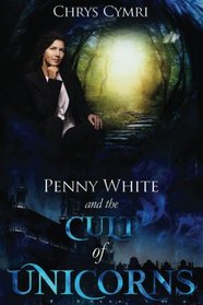 The Cult of Unicorns (Penny White) (Volume 2)