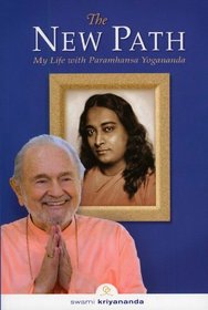 The New Path: Life with Paramhansa Yogananda