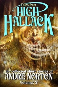 Tales from High Hallack, Volume 2: the collected short stories of Andre Norton