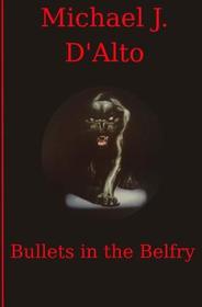 Bullets in the Belfry