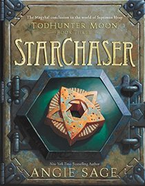TodHunter Moon, Book Three: StarChaser (World of Septimus Heap)