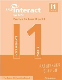 SMP Interact for GCSE Practice for Book I1 Part B Pathfinder Edition (SMP Interact Pathfinder)