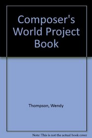 Composer's World Project Book