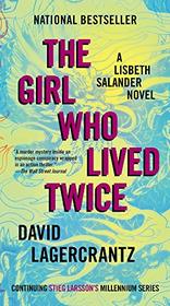 The Girl Who Lived Twice (Millennium, Bk 6)