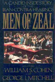 Men of Zeal:  A Candid Inside Story of the Iran-Contra Hearings