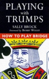 How to Play Bridge: Playing with Trumps (How to Play Bridge)
