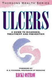 Ulcers: A Guide to Diagnosis, Treatment and Prevention (Thorsons Health Series)