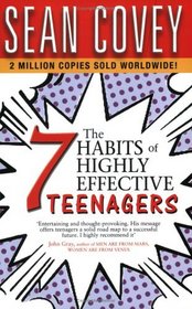 The 7 Habits of Highly Effective Teenagers