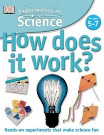 How Does it Work? (Experiments in Science)