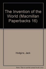 The Invention of the World (Macmillan Paperbacks 16)