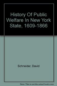 History Of Public Welfare In New York State, 1609-1866