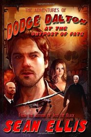 The Adventures of Dodge Dalton at the Outpost of Fate