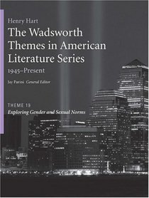 The Wadsworth Themes American Literature Series, 1945-Present, Theme 19: Exploring Gender and Sexual Norms