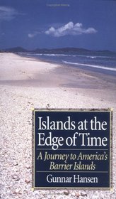 Islands at the Edge of Time: A Journey To America Barrier Islands