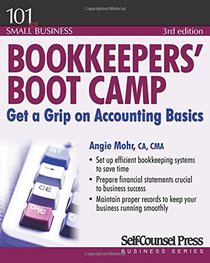 Bookkeepers' Boot Camp: Get a Grip on Accounting Basics (101 for Small Business)