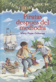 Piratas Despues del Mediodia/Pirates Past  Noon (La Casa Del Arbol  #4)