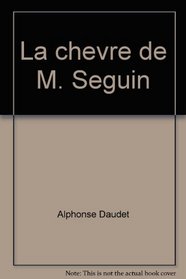 La chevre de M. Seguin ; Le secret de maitre Cornille (Le Jardin des reves) (French Edition)