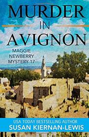 Murder in Avignon: A Fast-Paced Thriller of twists and turns set in the south of France (The Maggie Newberry Mystery Series)