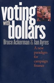 Voting With Dollars: A New Paradigm for Campaign Finance