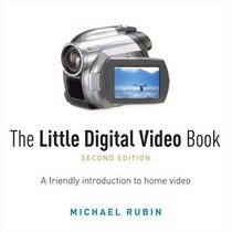 Little Digital Video Book, The (2nd Edition) (Little Book)