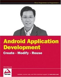 Android Application Development: Create Modify Reuse