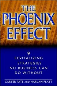 The Phoenix Effect: 9 Revitalizing Strategies No Business Can Do Without