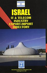 Israel It & Telecommunication Industry Export-Import Directory (World Business Library)