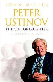 Peter Ustinov: The Gift of Laughter, The Authorized Biography