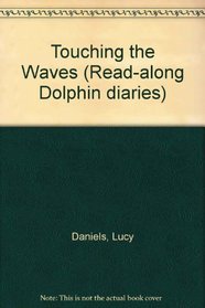Touching the Waves (Read-along Dolphin Diaries)