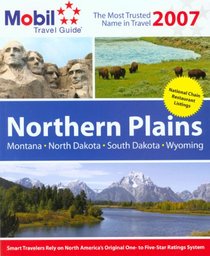 Mobil Travel Guide: Northern Plains 2007 (Mobil Travel Guide Northern Plains (Mt, Nd, Sd, Wy))