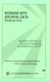 Working With Archival Data: Studying Lives (Quantitative Applications in the Social Sciences)
