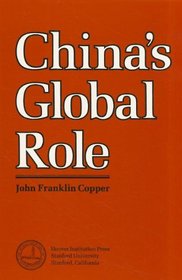 China's Global Role: An Analysis of Peking's National Power Capabilities in the Context of an Evolving International System (Hoover Institution Press Publication)