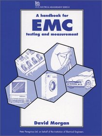 A Handbook for Emc Testing and Measurement (Iee Electrical Measurement, Vol 8)