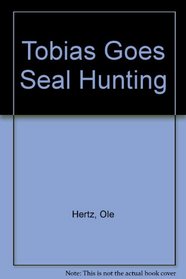 Tobias Goes Seal Hunting