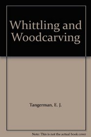 Whittling and Woodcarving